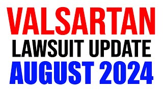 Valsartan Blood Pressure Medication Lawsuit UPDATE  August 2024 [upl. by Hait]