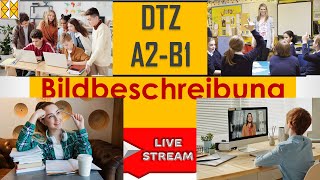 DTZ  B1  Bildbeschreibung  zwei Themen  Live am 10032022 [upl. by Anerac724]