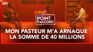 POINT DACCORD  MON PASTEUR MA ARNAQUE LA SOMME DE 40 MILLIONS [upl. by Madlen324]