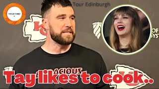 So SWEET Travis Kelce REVEALS what he amp Taylor Swift LIKE to cook together during Mini Camp [upl. by Bunde]