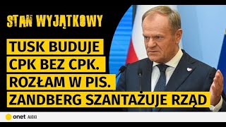 Tusk buduje CPK bez CPK Rozłam w PiS Zandberg szantażuje rząd Kurski pomagierem w Europarlamencie [upl. by Torbart]