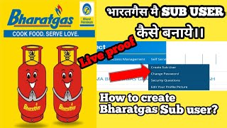 How to Create Sub User in bharatgas।। अब ekyc करने मे होगा आसानी।। bharatgas [upl. by Catherine]