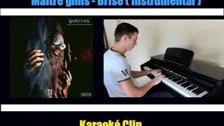 Maitre Gims  Brisé instrumental  reprise par Bryan Wislay   clip karaoké [upl. by Anila]