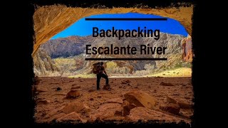 Escalante Utah Backpacking Trip 2023 [upl. by Sergu]