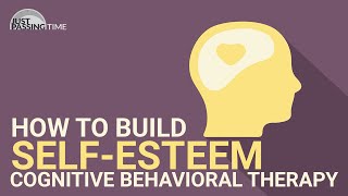 How To Build SelfEsteem  The Triple Column Technique CBT [upl. by Kristina822]