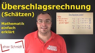 Überschlagsrechnung Schätzen  Mathematik  einfach erklärt  Lehrerschmidt [upl. by Anigar]