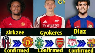 Confirmed Transfer News Gyokeres to Arsenal Luis Diaz To Barcelona Zirkzee to Manchester United [upl. by Anelim]