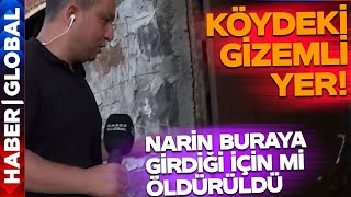 Köydeki Gizemli Yer Narin Burada Gördüklerinden Dolayı mı Öldürüldü Haber Global Oraya Girdi [upl. by Nerha324]