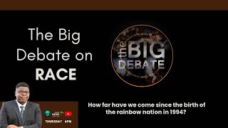 The Big Debate S12E05  Have we dealt with racism in South Africa [upl. by Scully783]