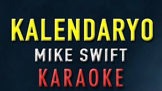 Kalendaryo  Mike Swift  KARAOKE  Instrumental [upl. by Ynohtnanhoj]