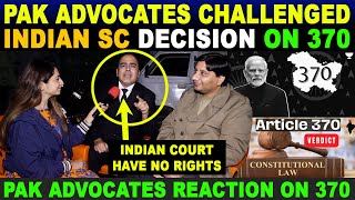 PAK ADVOCATES CHALLENGED INDIAN SC DECISION ON 370  PAK ADVOCATES REACTION ON 370  SANA AMJAD [upl. by Fisoi]