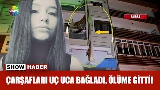 Çarşafları uc uca bağladı ölüme gitti [upl. by Tades]