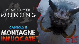 CAPITOLO 5 MONTAGNE DI FUOCO │ BLACK MYTH WUKONG Walkthrough 13 ► PC Gameplay ITA [upl. by Mccall]