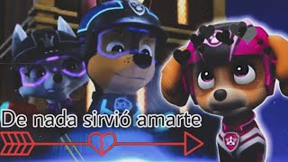 Skye X Chase X Sweetie  De nada sirvió amarte Paw Patrol [upl. by Dey902]