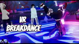 VR Breakdance Clash Who will Win [upl. by Eicart858]