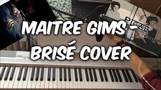 Maitre gims  Brisé  COVER [upl. by Pronty]