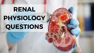 RENAL PHYSIOLOGY QUESTIONS [upl. by Annice]