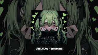 Vague003  drowning [upl. by Adnical]