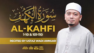 Al Kahfi 110 amp 101110 سُورَةُ الكَهْفِ Recited by Ustaz Wadi Annuar [upl. by Arrait]