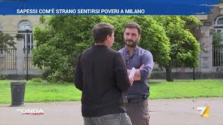 Milano la disperazione dei lavoratori poveri quotVedi tanto lusso e io non no nientequot [upl. by Odlawso]