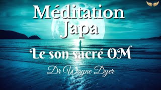 Méditation Japa du Soir avec le son OM  Dr Wayne Dyer [upl. by Vaios]