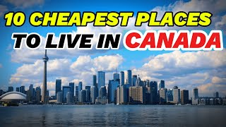 10 Cheapest Places to Live in Canada 2024 [upl. by Arly]