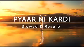 pyaar Ni Kardi  Fukra Insaan  Lofi Song Slowed and Reverb [upl. by Rolat]