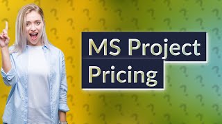 How much does MS Project cost [upl. by Serica]