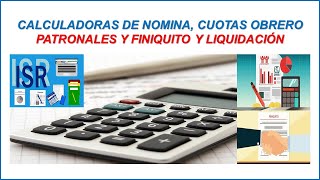 Calculadoras de Nomina Finiquito y Liquidación y Cuotas Obrero Patronales Actualizadas [upl. by Wachter17]