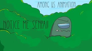 Notice Me Senpai Among Us Animation🎶🎵 Music Video 🎵🎶 amongus animation [upl. by Lynna838]