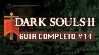 Dark Souls II  Guia Completo 14  Ravina Negra [upl. by Nauwtna]