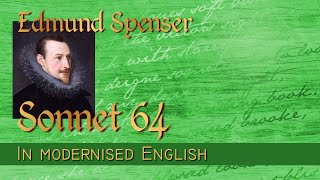 Poetry Edmund Spenser Amoretti Sonnet 64  Modernised English with Notes [upl. by Haramat891]