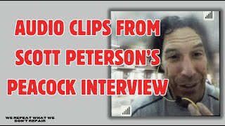 Scott Peterson Peacock Interview Audio Clips [upl. by Columbus732]