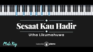 Sesaat Kau Hadir  Utha Likumahuwa KARAOKE PIANO  MALE KEY [upl. by Hough]