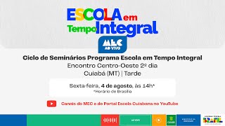 Seminário quotEscola Integral em Tempo Integralquot MEC 0408 Vespertino e Noturno [upl. by Navannod513]