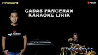 Cadas pangeran karaoke lirik  putra panggugah [upl. by Meesaw]