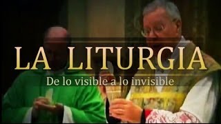 La Liturgia De lo visible a lo invisible Versión corta [upl. by Washko]