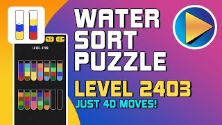 Water Sort Puzzle Level 2403 Walkthrough 40 Moves [upl. by Arihsan]