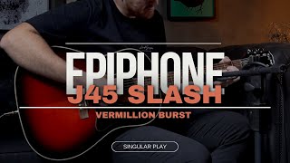 Epiphone J45 Slash Signature Vermillion Burst  Singular Play [upl. by Aneleasor]