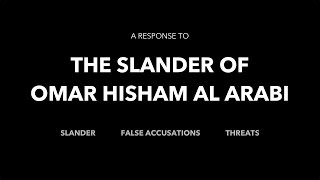 RESPONSE TO THE FALSE ACCUSATION AND SLANDER OF OMAR HISHAM AL ARABI [upl. by Graham665]