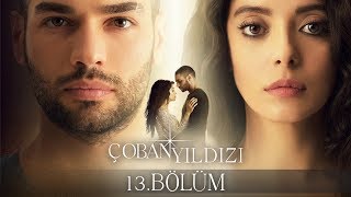 Çoban Yıldızı  13Bölüm Tek Parça Full HD [upl. by Neersan699]