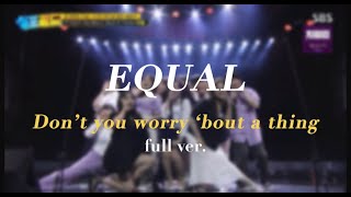 싱포골드 이퀄 ㅣ Dont you worry bout a thing ㅣ 1Round 무대 영상 [upl. by Triny]