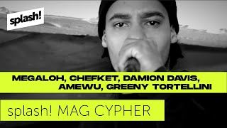 splash Mag Cypher 5 Megaloh Chefket Amewu Damion Davis amp Greeny Tortellini [upl. by Damicke]