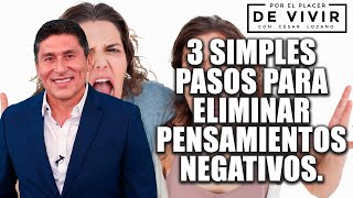 3 pasos simples para eliminar pensamientos negativos Por el Placer de Vivir con el Dr César Lozano [upl. by Rannug]