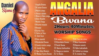 2hours 40mins SWAHILI WORSHIP SONGS BY DANIEL SIFUNA DAMU YA YESU MAISHA YANGU ANGALIA BWANA [upl. by Siduhey]