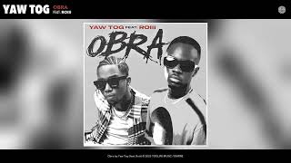 Yaw Tog  Obra Official Audio feat RoiIi [upl. by Toscano]