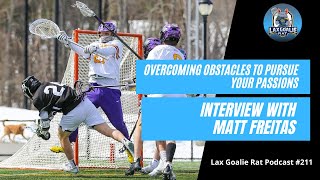 Overcoming Obstacles in the Pursuit of your Passions with Goalie Matt Freitas  LGR Podcast 211 [upl. by Rosabelle]