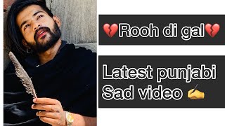 💔 Rooh di gal 💔  punjabi latest sad videos  Jonga [upl. by Ahsenod674]