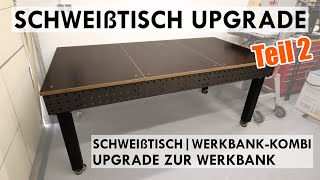 Schweißtisch Upgrade zur Werkbank  SchweißtischWerkbankKombi [upl. by Ayanat912]