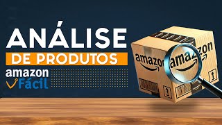 Como Analisar Produtos para Vender na Amazon [upl. by Stilla]